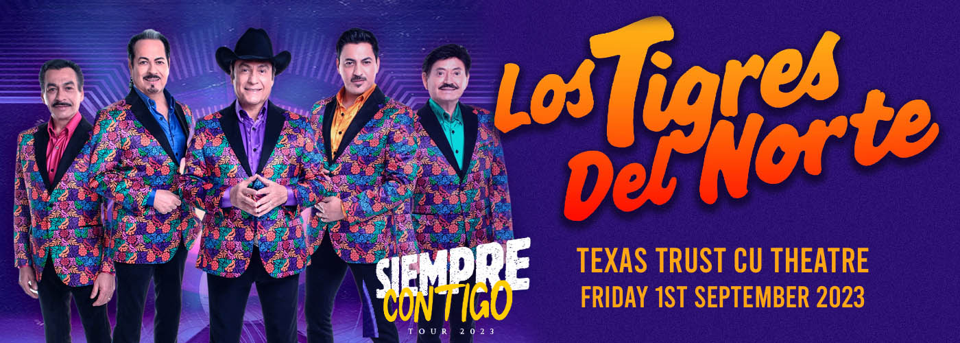 Los Tigres del Norte Tickets 1st September Texas Trust CU Theatre