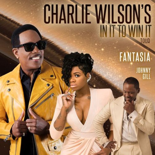 Charlie Wilson, Fantasia & Johnny Gill Tickets | 19th March | Texas ...